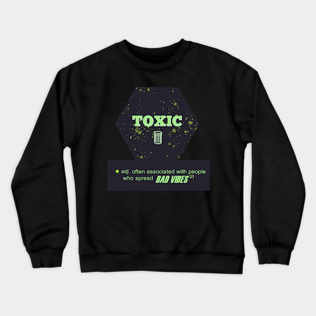 TOXIC Crewneck Sweatshirt by Ed'N'Eddy